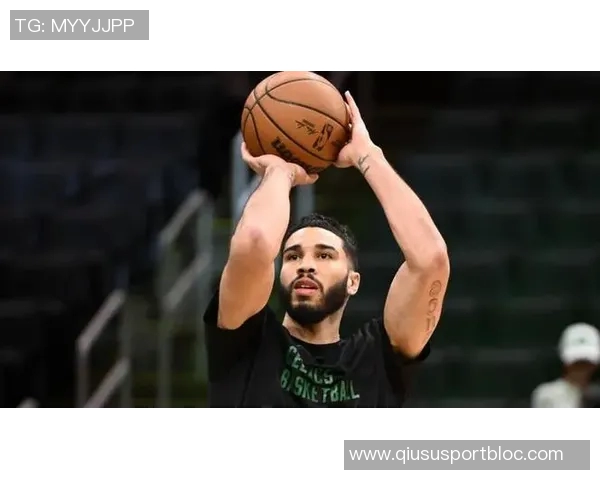 蒂尔曼称赞塔图姆助力球队希望展现强大竞争力与杀手本色